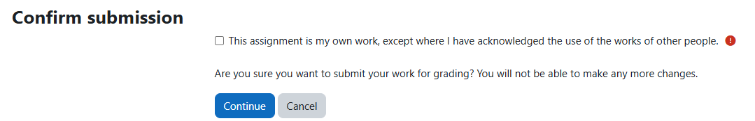 A screenshot of the confirmation message that must be agreed to if configured in the assignment setup. There is a checkbox and both continue and cancel buttons.